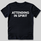 Attending in Spirit T-Shirt