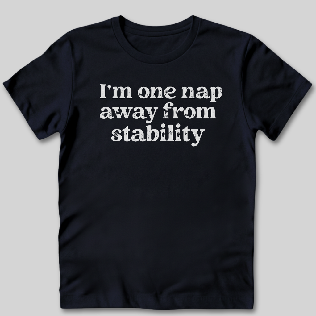 One Nap Away T-Shirt