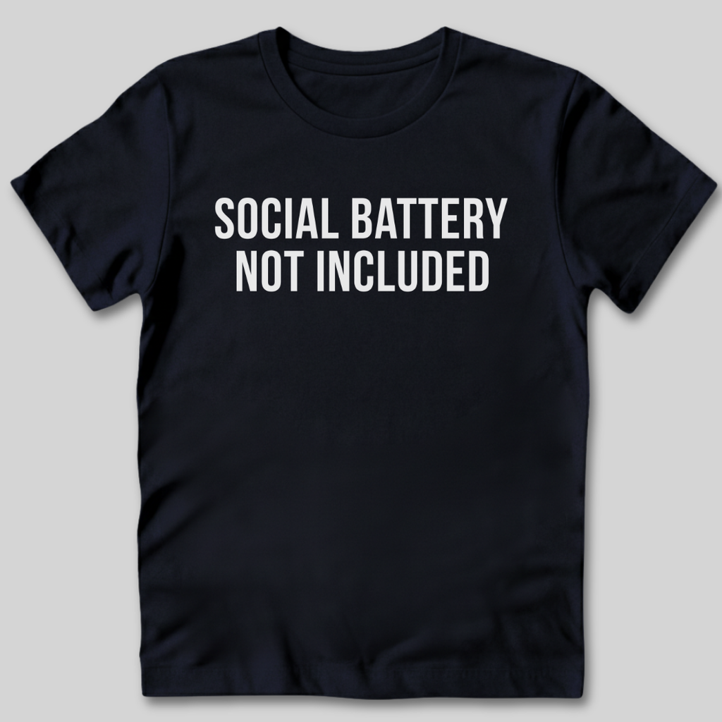 Social Battery Not Included T-Shirt
