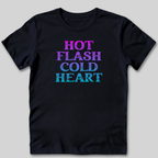 Hot Flash Cold Heart T-Shirt