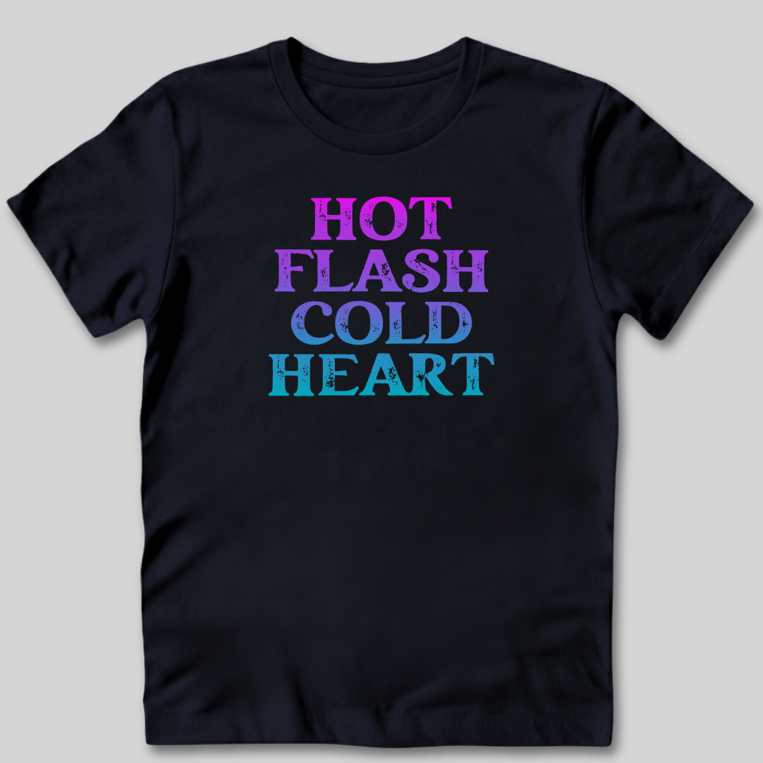 Hot Flash Cold Heart T-Shirt