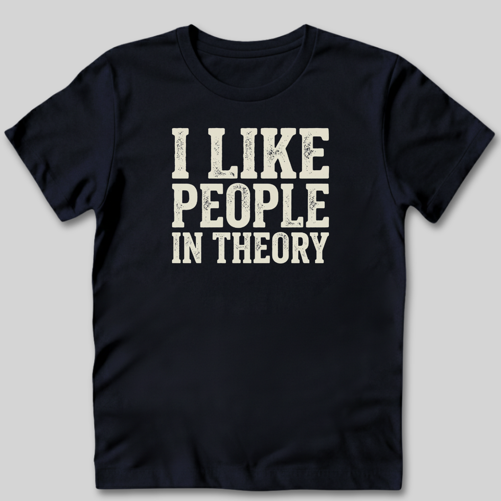 I Like People In Theory T-Shirt