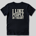 I Like People In Theory T-Shirt