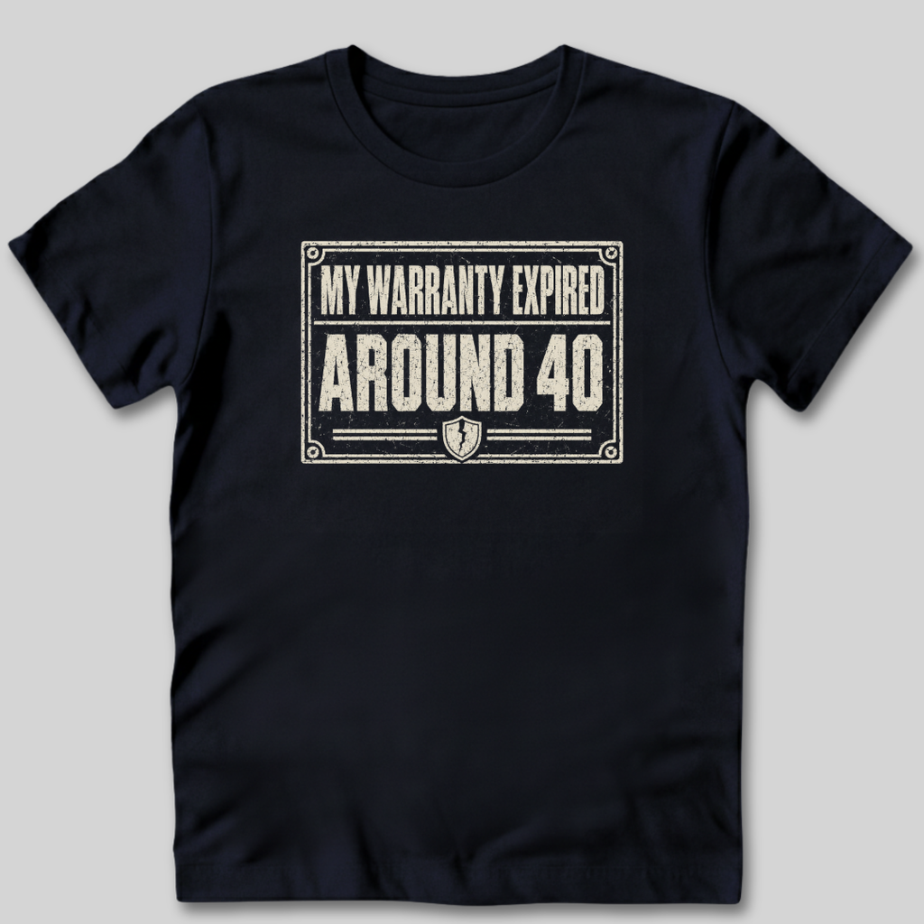 My Warranty Expired Around 40 T-Shirt