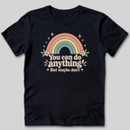 You Can Do Anything T-Shirt