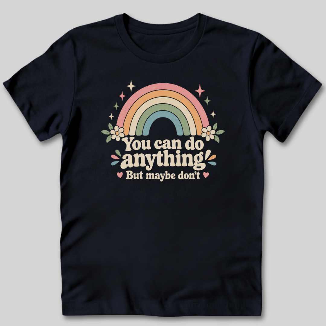 You Can Do Anything T-Shirt