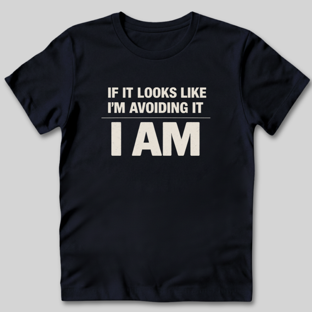 Avoiding It T-Shirt
