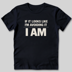 Avoiding It T-Shirt