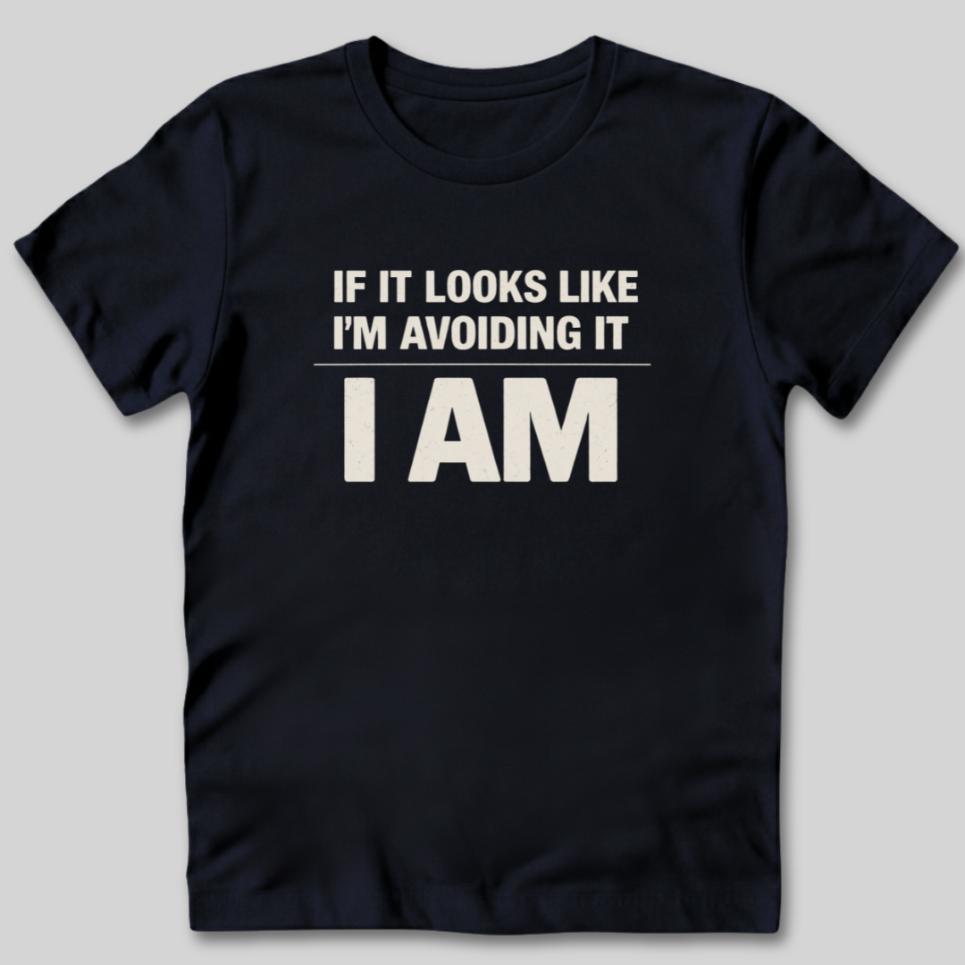 Avoiding It T-Shirt