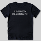 No Room For Additional Plot T-Shirt