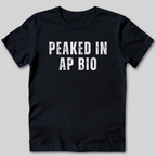 Peaked in AP Bio T-Shirt