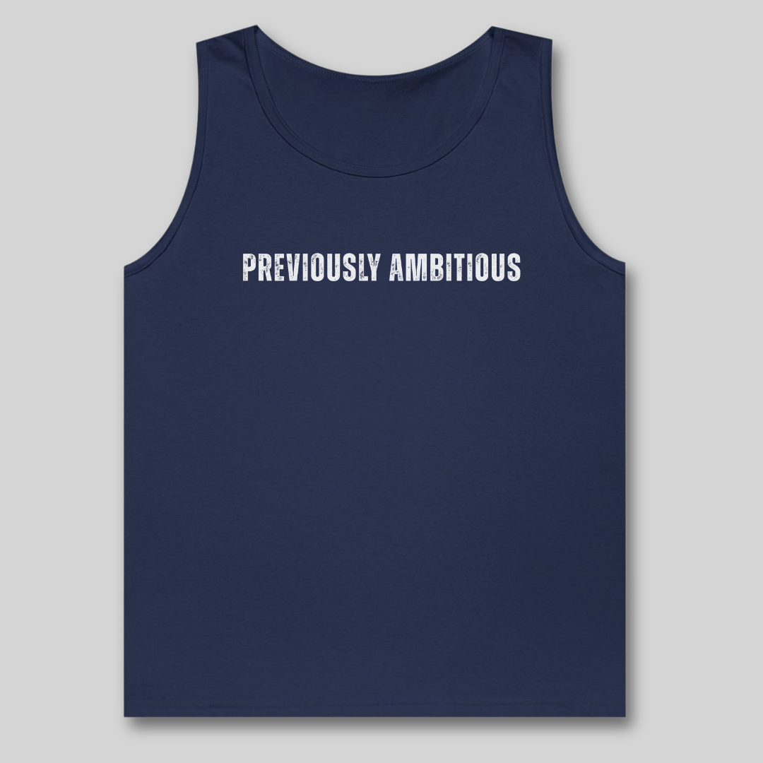 Previously Ambitious Tank Top