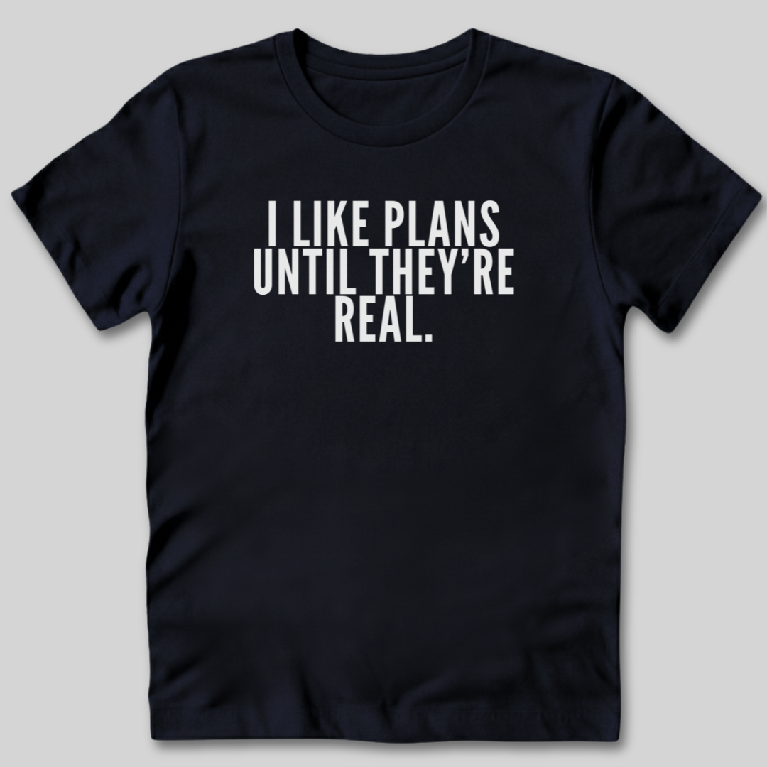 I Like Plans T-Shirt