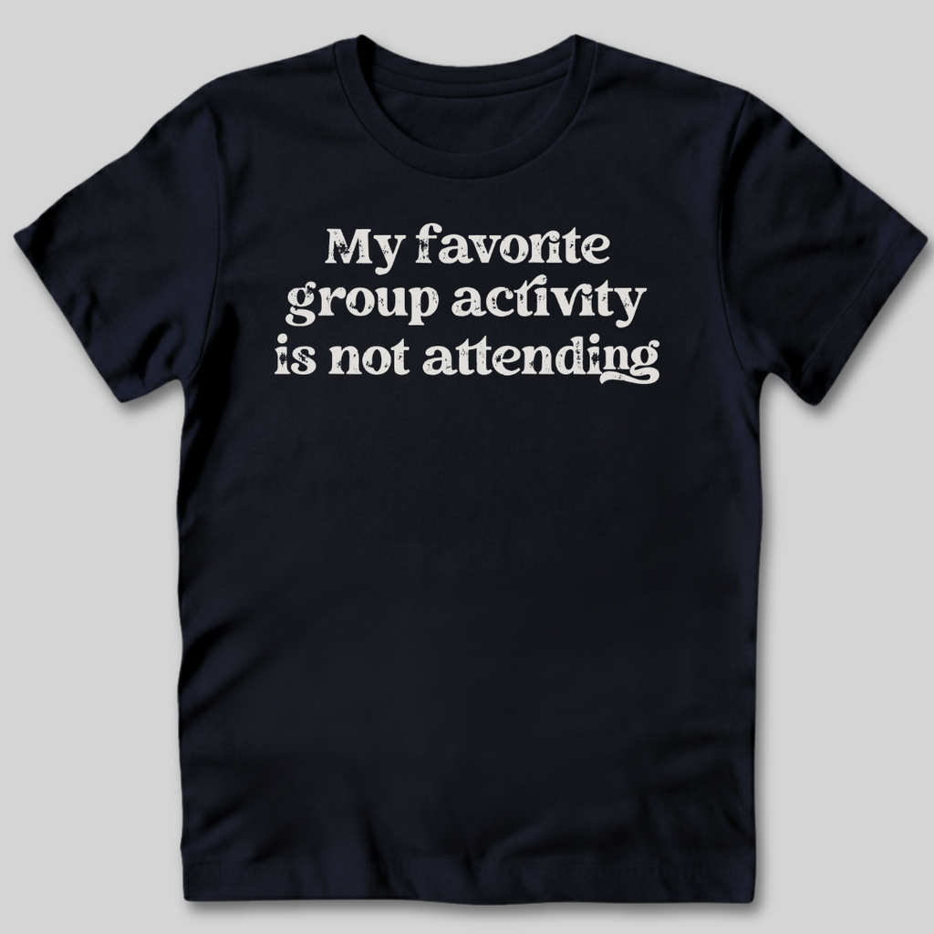 My Favorite Group Activity T-Shirt