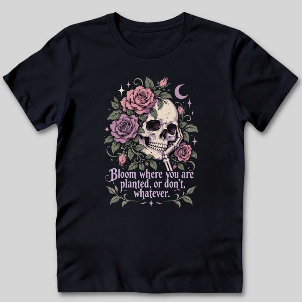 Bloom Where You Are Planted T-Shirt