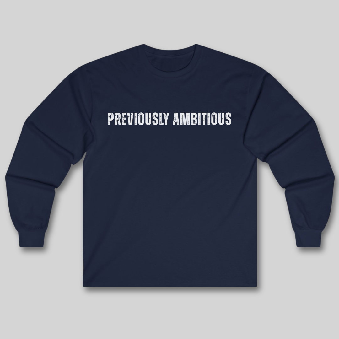 Previously Ambitious Long Sleeve Tee