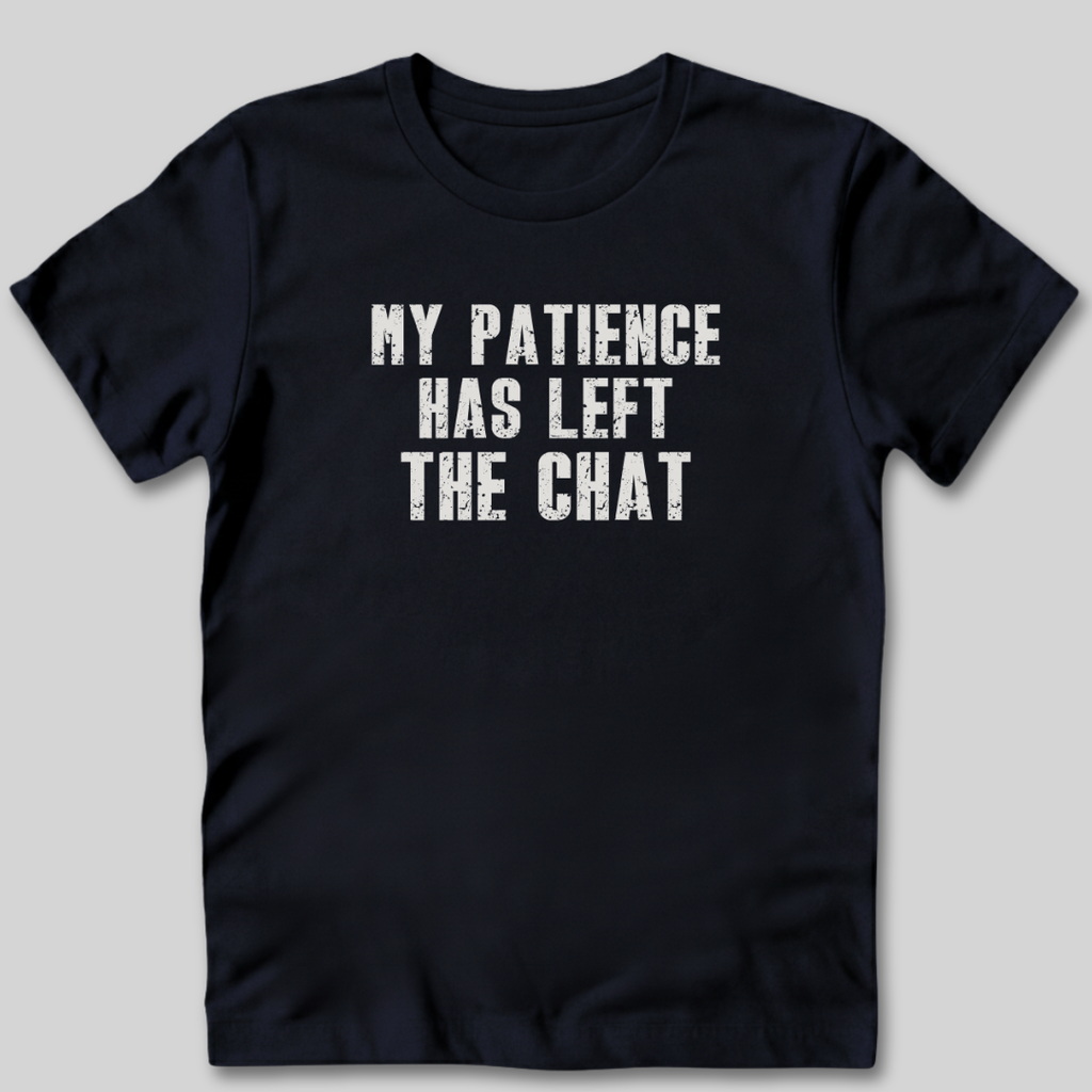 Patience Has Left T-Shirt