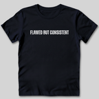 Flawed But Inconsistent T-Shirt