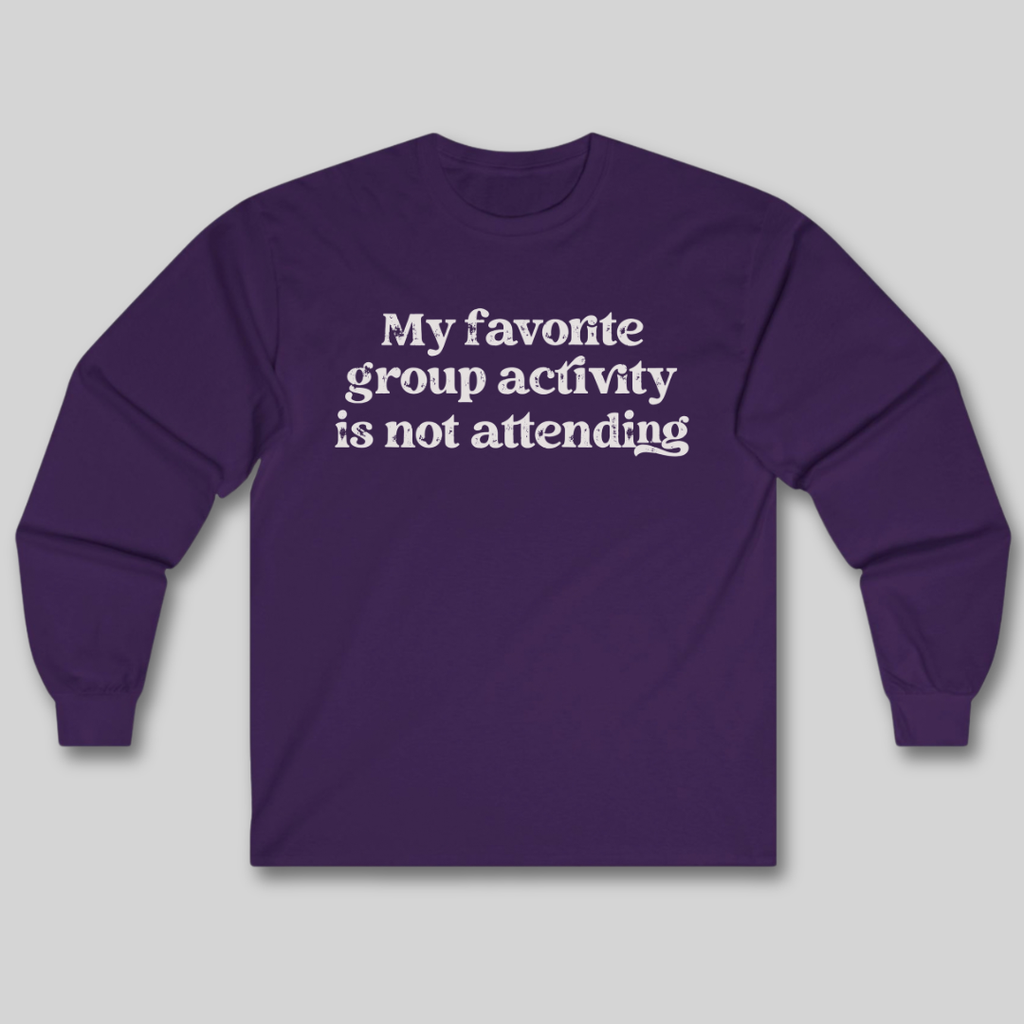 My Favorite Group Activity Long Sleeve Tee