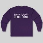 I Seem Friendly Long Sleeve Tee