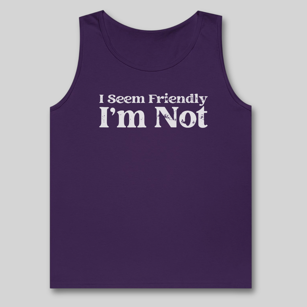 I Seem Friendly Tank Top