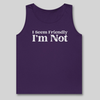 I Seem Friendly Tank Top