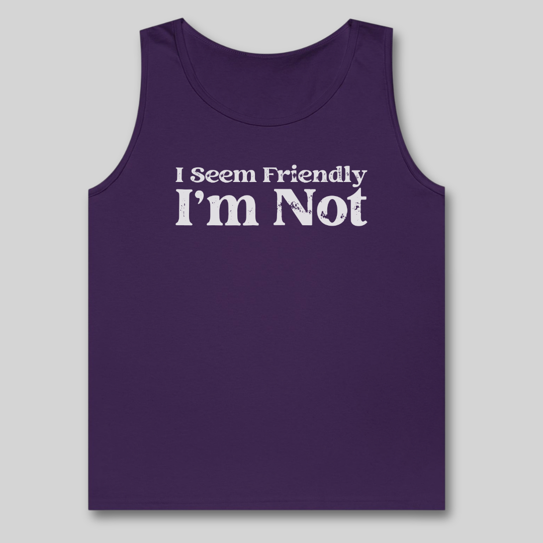 I Seem Friendly Tank Top