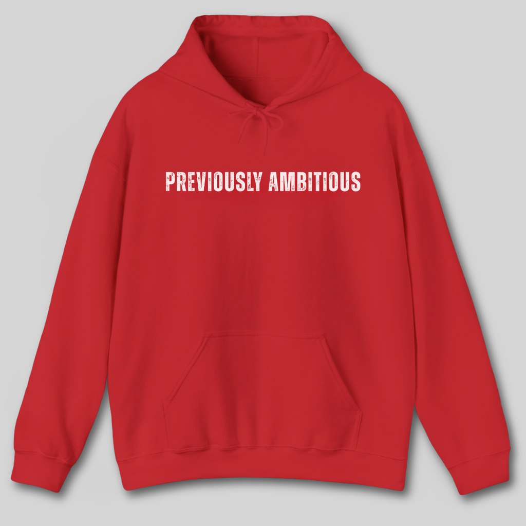 Previously Ambitious Hoodie