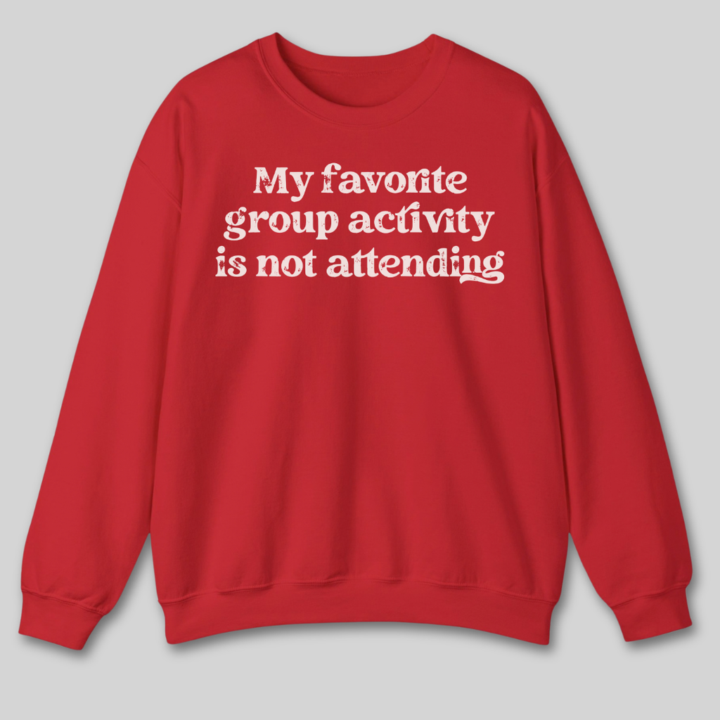 My Favorite Group Activity Sweatshirt