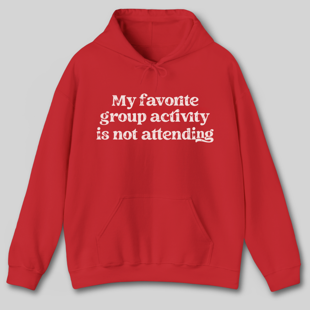 My Favorite Group Activity Hoodie