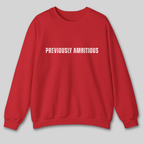 Previously Ambitious Sweatshirt