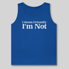 I Seem Friendly Tank Top