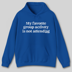 My Favorite Group Activity Hoodie