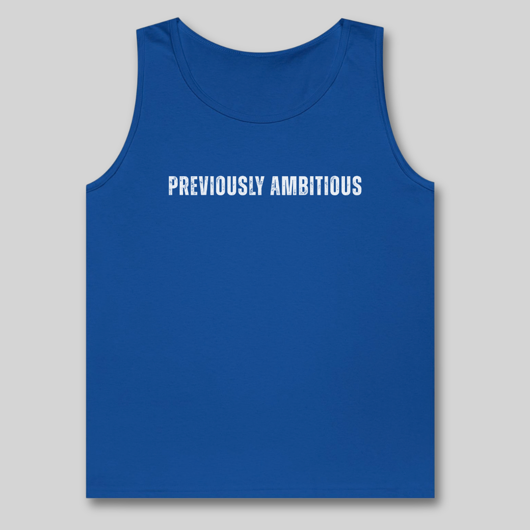 Previously Ambitious Tank Top