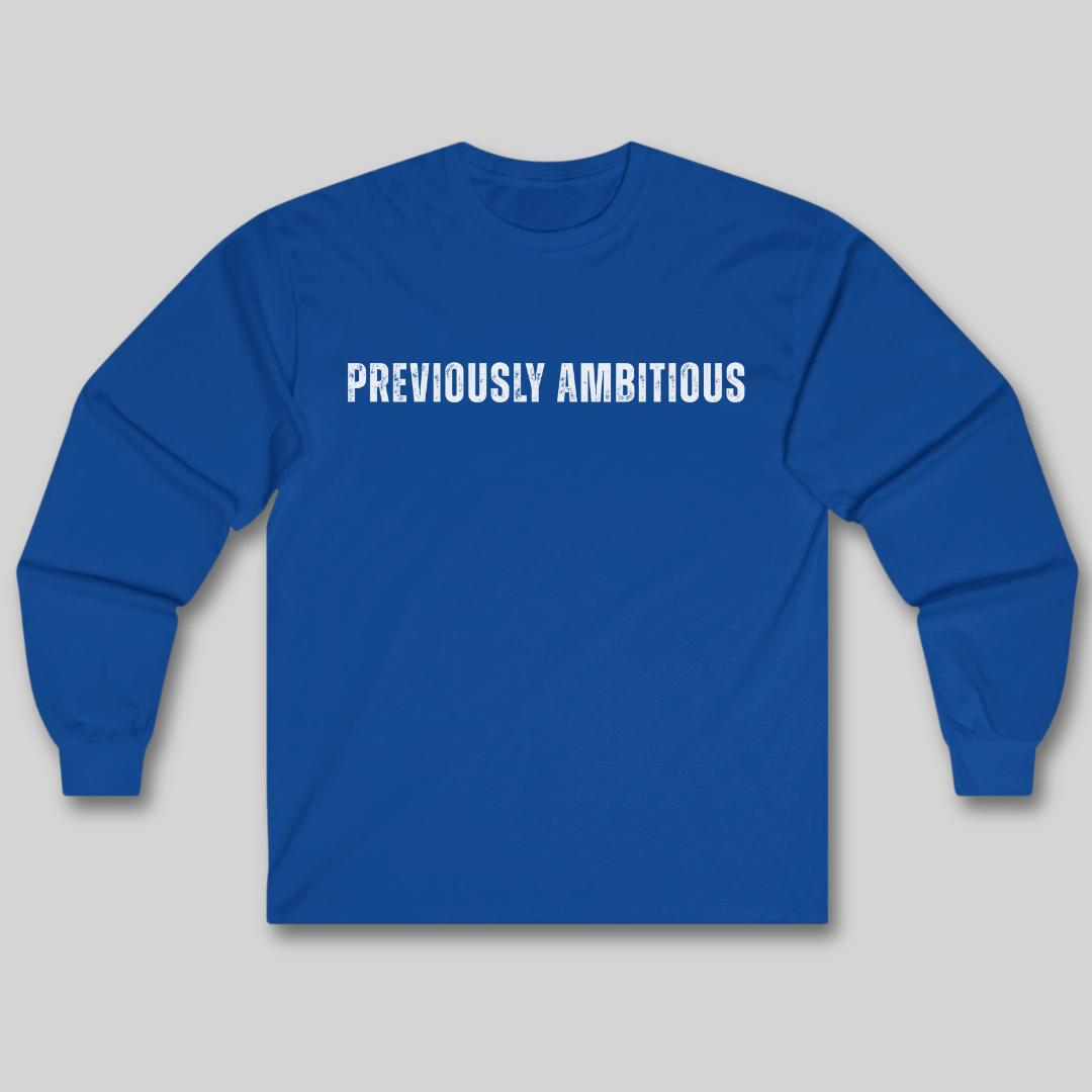 Previously Ambitious Long Sleeve Tee