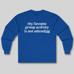 My Favorite Group Activity Long Sleeve Tee