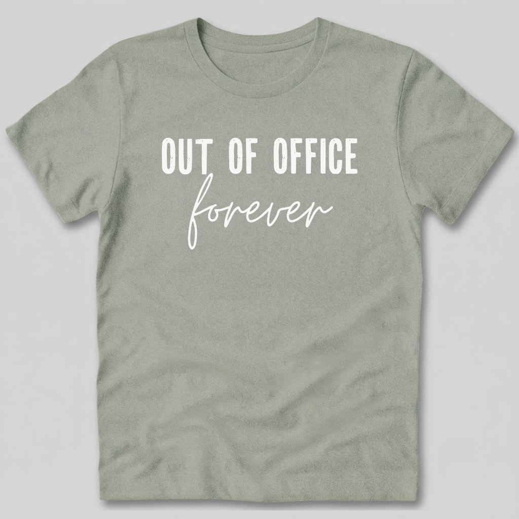 Out of Office Forever T-Shirt