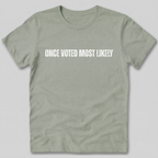 Once Voted Most Likely T-Shirt