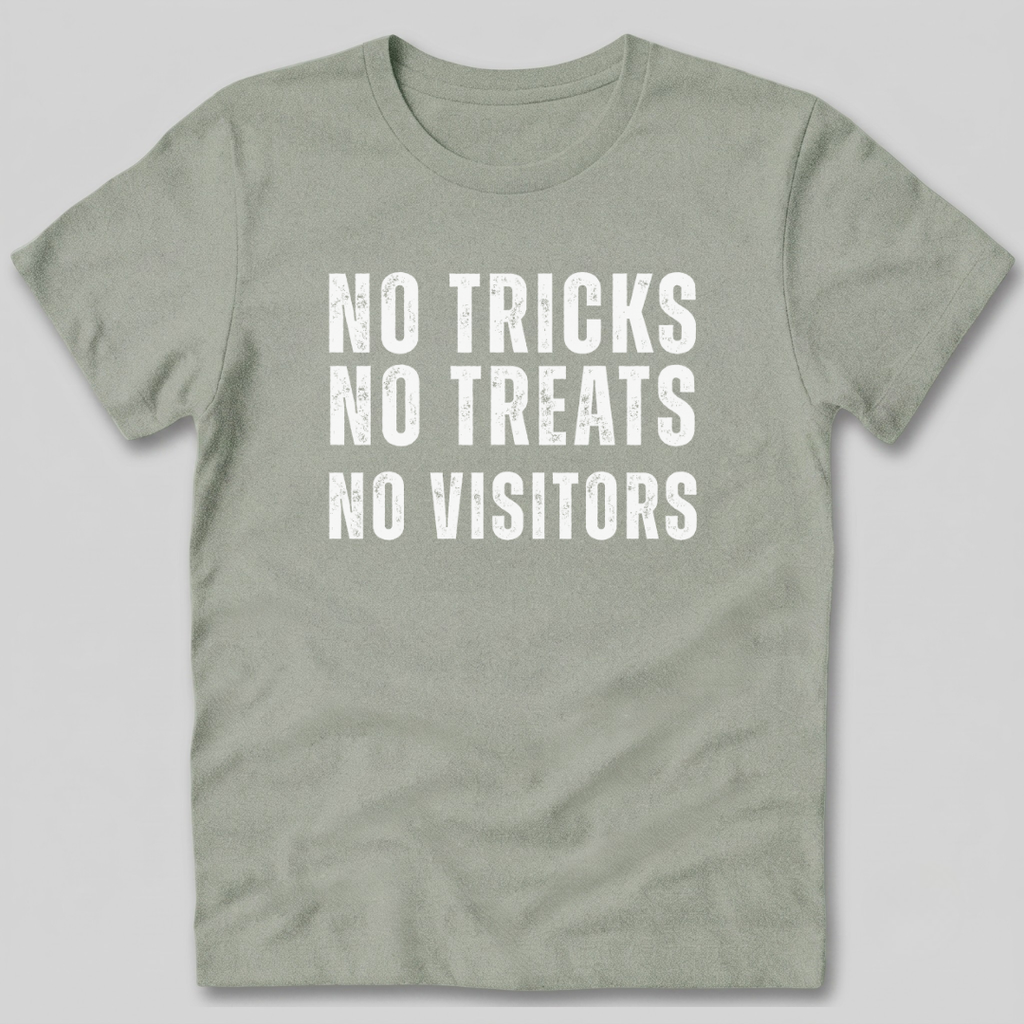 No Tricks No Treats No Visitors T-Shirt