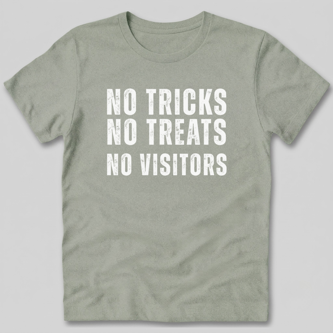 No Tricks No Treats No Visitors T-Shirt