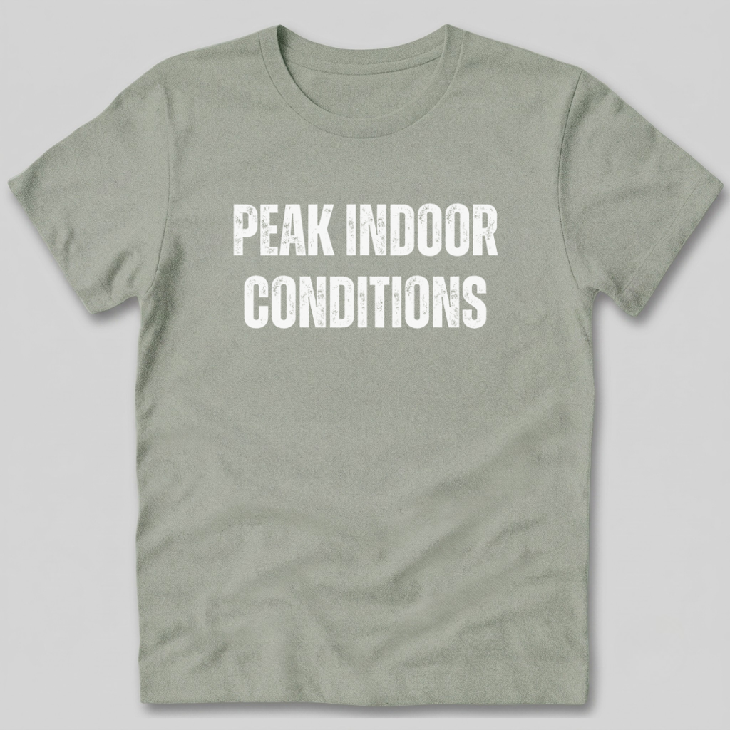 Peak Indoor Conditions T-Shirt