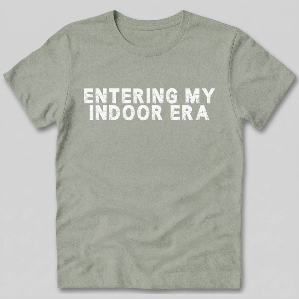 Entering My Indoor Era T-Shirt