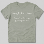 Sagittarius Has Left the Group Chat T-Shirt