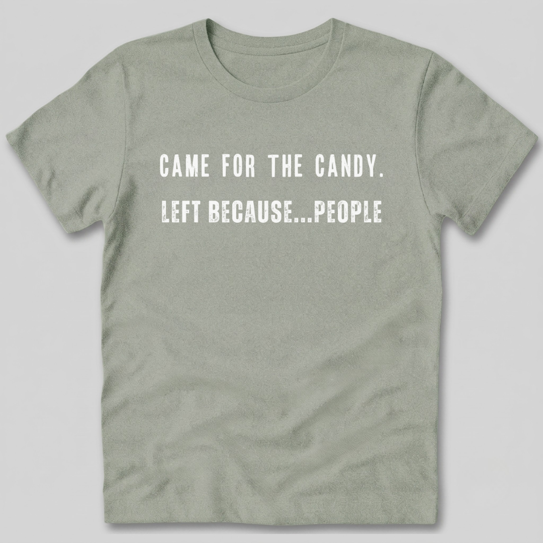 Came for the Candy T-Shirt
