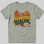 Fall Plans: Stay Home Earlier T-Shirt