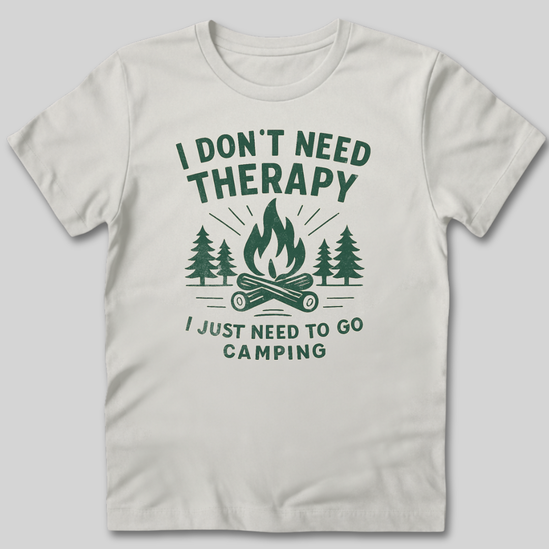 I Don't Need Therapy T-Shirt