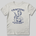 Crafting Not Murder T-Shirt