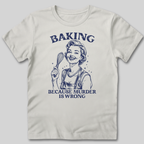 Baking Not Murder T-Shirt