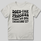 Does the Process Know T-Shirt