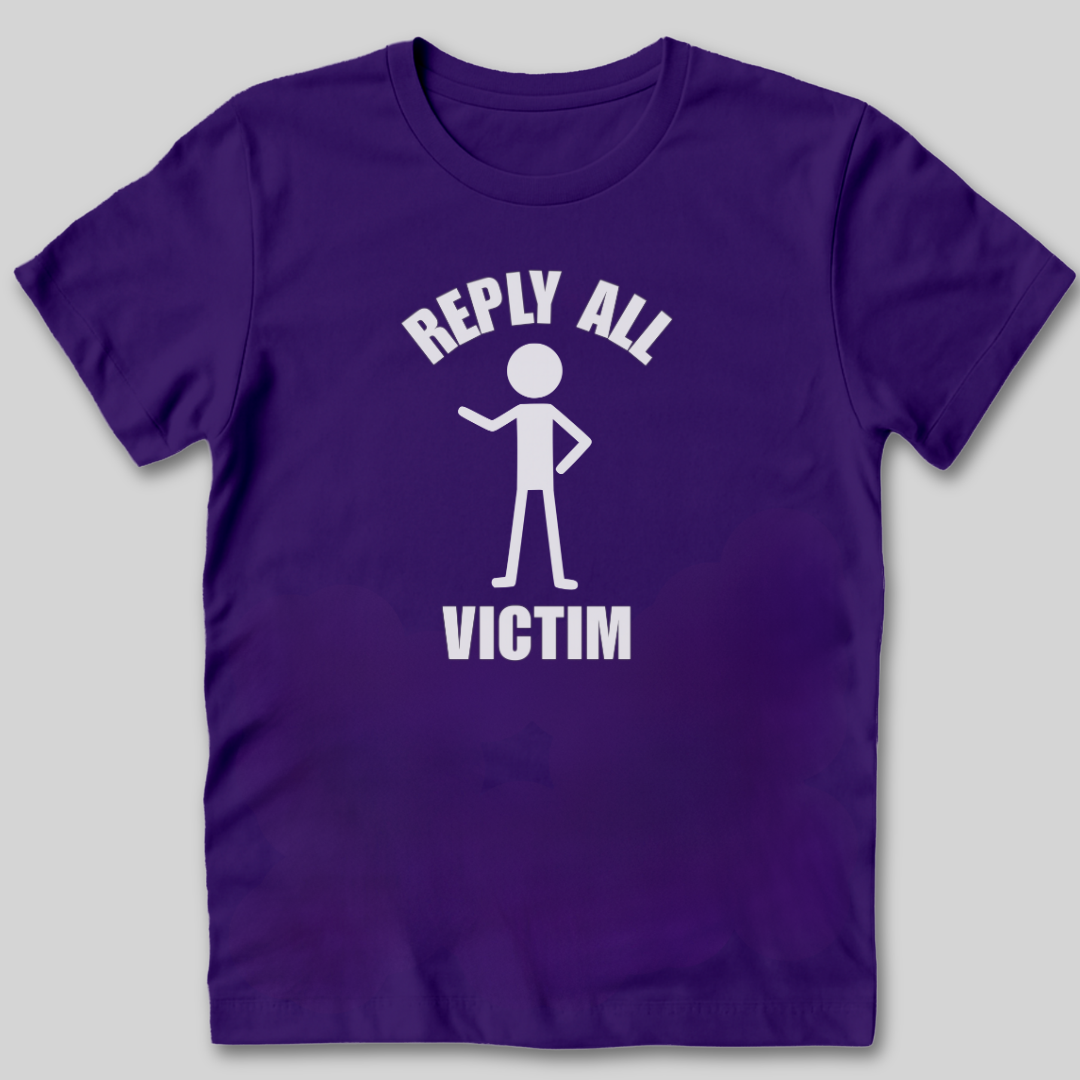 Reply All Victim T-Shirt